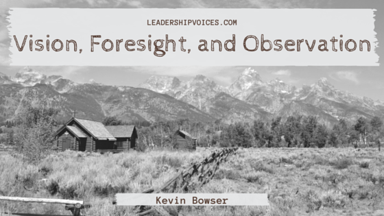 Vision, Foresight, and Observation
