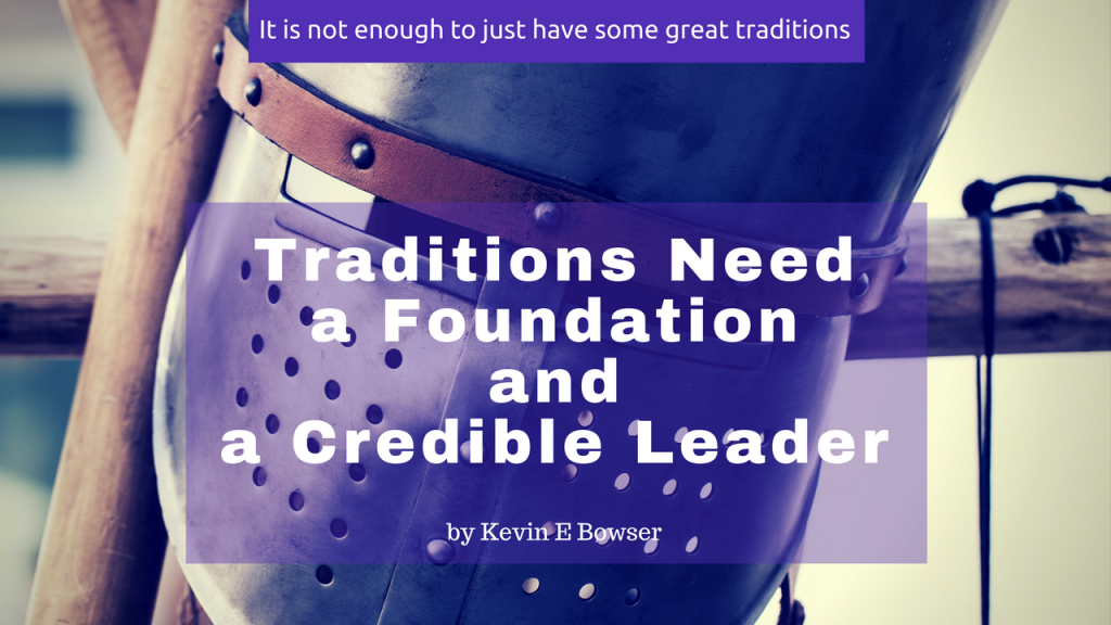 Traditions Need a Foundation and a Credible Leader